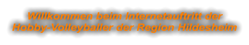 Willkommen beim Internetauftritt der  Hobby-Volleyballer der Region Hildesheim